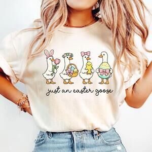 Just An Easter Goose Shirt, Funny Easter Silly Goose Shirt, Happy Easter Shirt